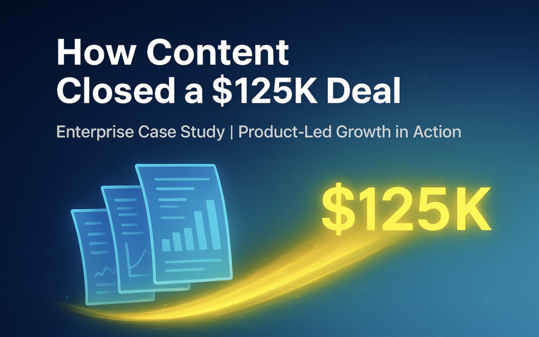 How We Secured a $125K Enterprise Deal in 5 Months Using Product-Led Content (Enterprise Software Case Study)